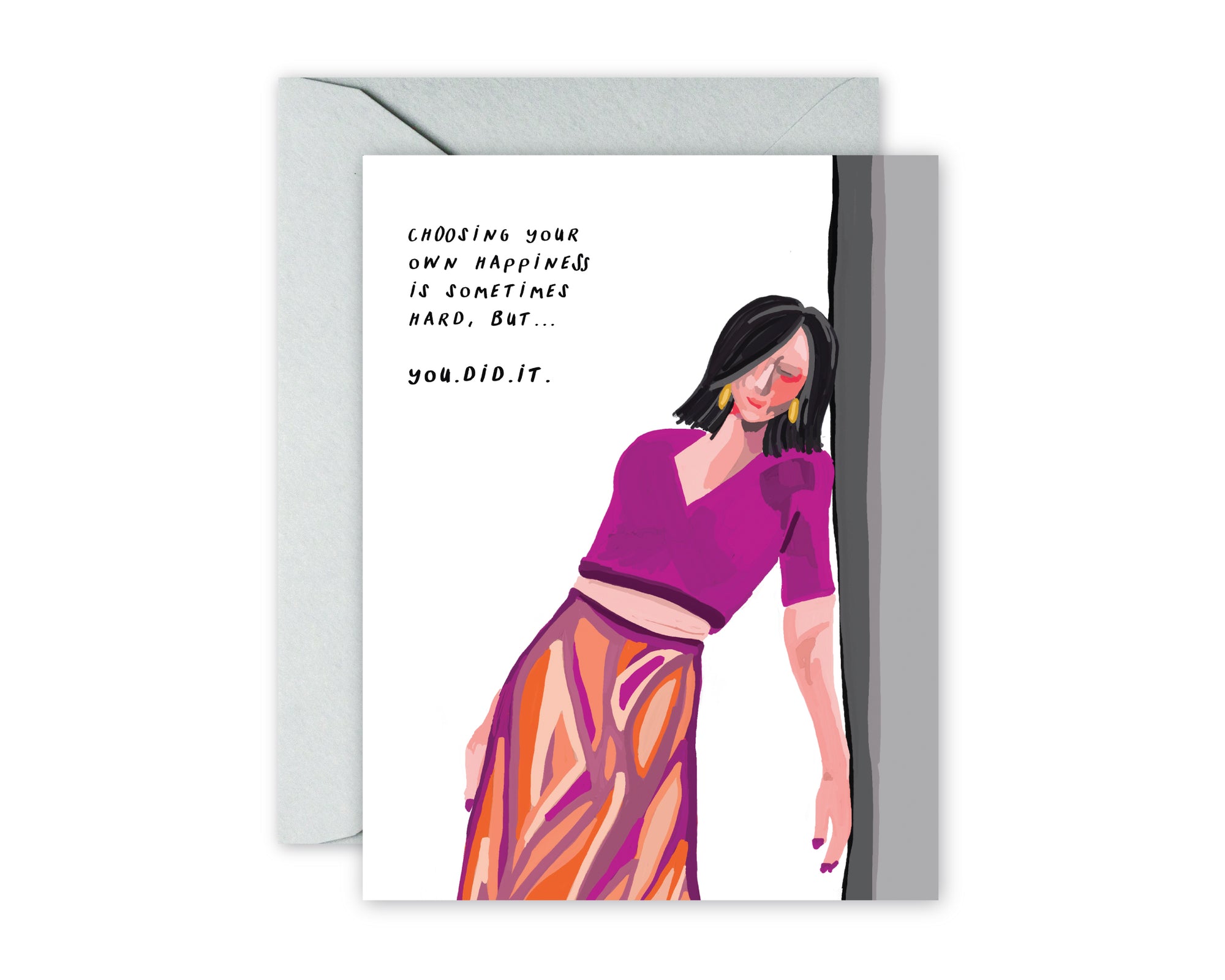 Greeting card with illustrated woman with dark bob, fuschia outfit, gold hoop earrings. CHOOSING YOUR OWN HAPPINESS IS SOMETIMES HARD, BUT...YOU.DID.IT.  Grey envelope.