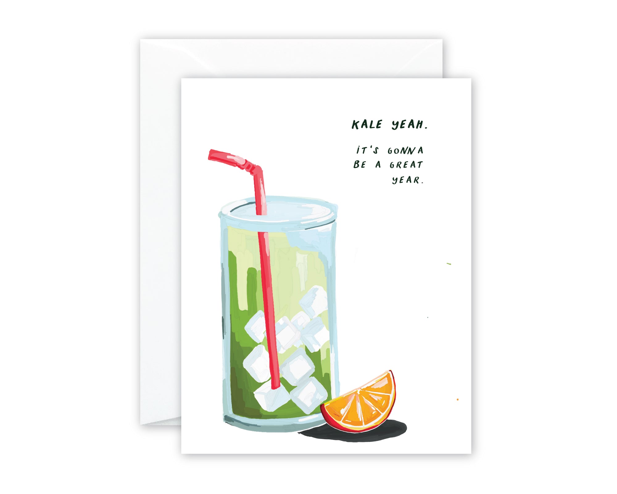 Greeting card with illustrated glass of kale juice, pink straw, orange slice. KALE YEAH. IT'S GONNA BE A GREAT YEAR.  White envelope.