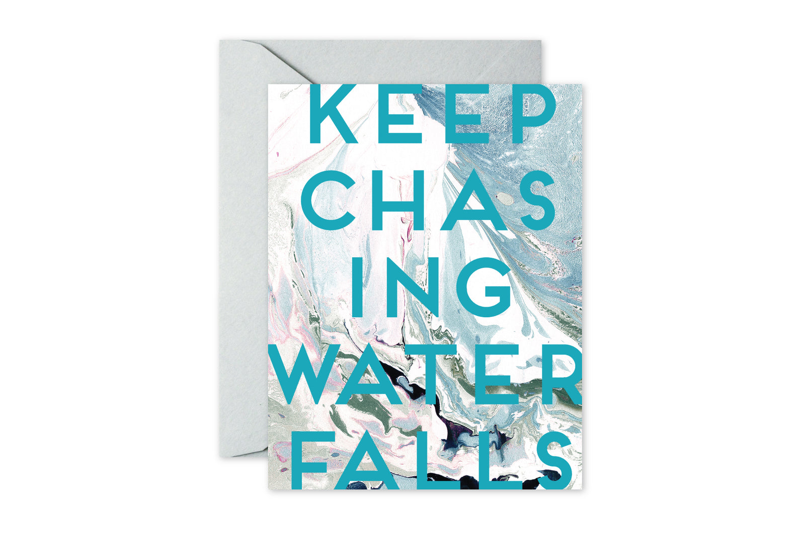 KEEP CHASING WATERFALLS Aqua Marble Card