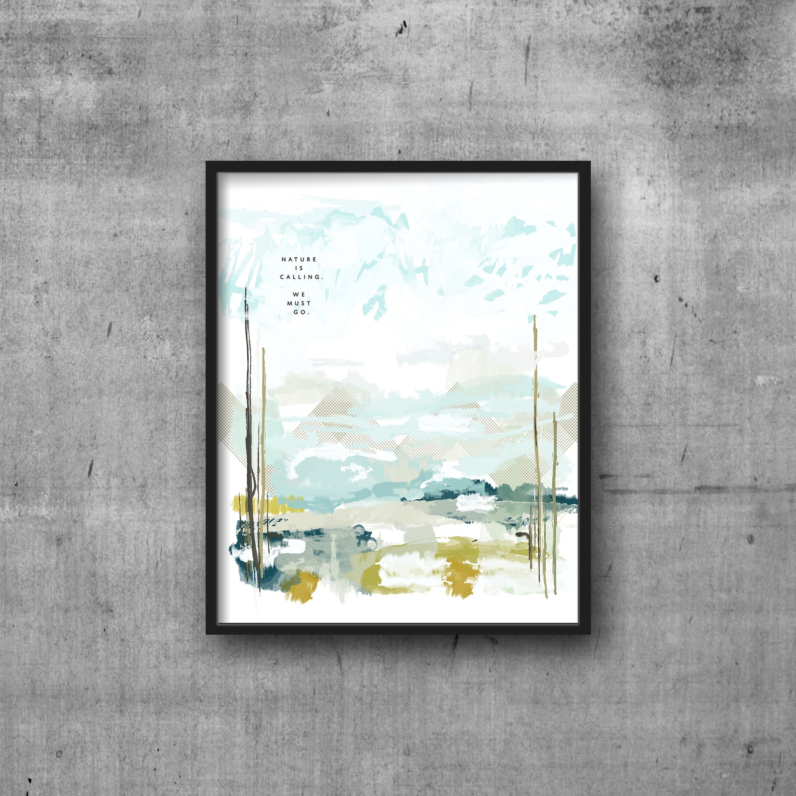 ART PRINT FEATURING NATURE SCENE WITH MOUNTAINS AND THE TEXT NATURE IS CALLIING, WE MUST GO. SHOWN HANGING WITH CLIPS